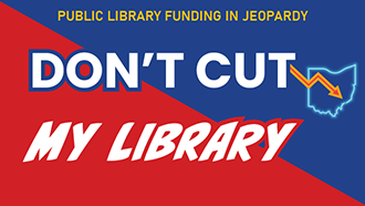 Graphic with the message "Don't Cut My Library" and an outline of Ohio with a downward graph line.