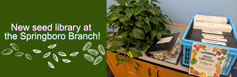 "New seed library at the Springboro Branch! Plant and seed packets on a cabinet."