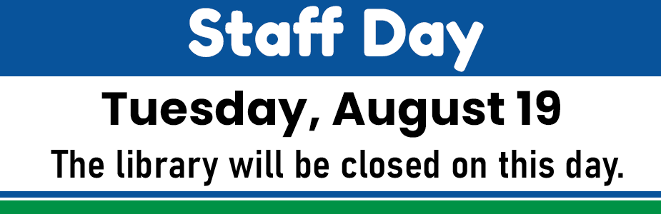 Sign announcing "Staff Day" on Tuesday, August 19, stating library closure.