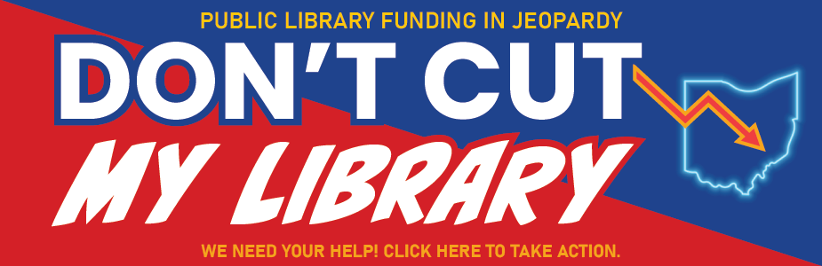 blue, red banner, ohio logo, text: DON'T CUT MY LIBRARY