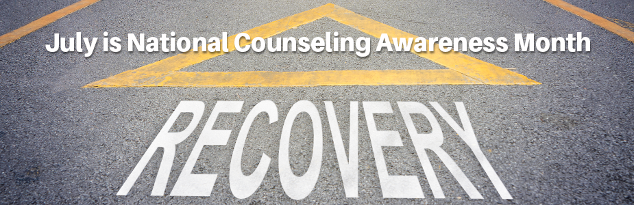Gray asphalt with "RECOVERY" in white and a yellow triangle. Text says "July is National Counseling Awareness Month."