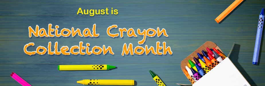 "Colorful crayons on a wooden background with text: August is National Crayon Collection Month."