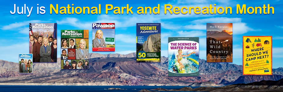 A backdrop of desert mountains with various book and DVD covers related to parks and recreation, and text stating "July is National Park and Recreation Month."